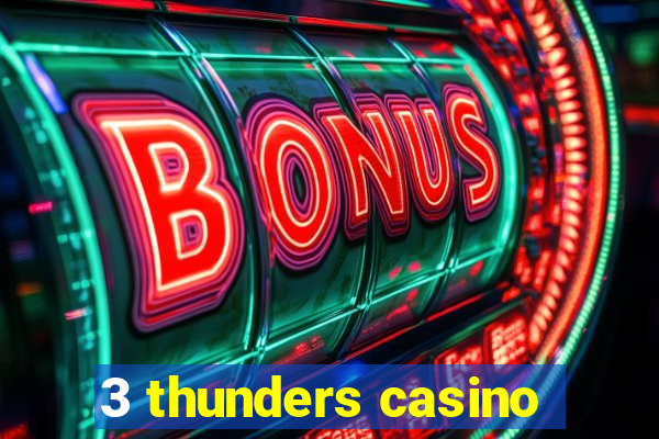 3 thunders casino