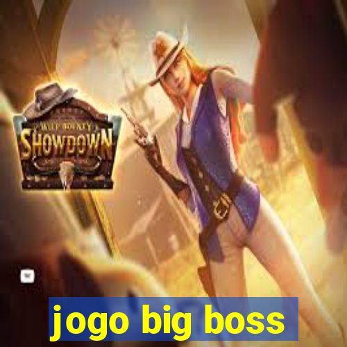 jogo big boss