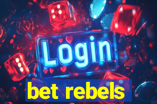 bet rebels