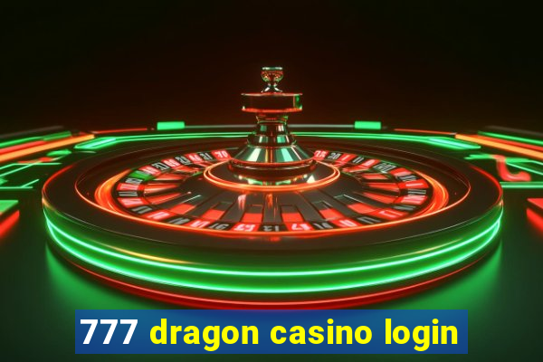 777 dragon casino login