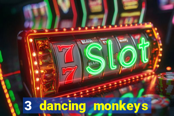 3 dancing monkeys slot demo