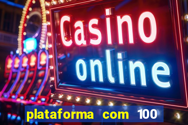 plataforma com 100 de bonus