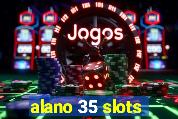 alano 35 slots