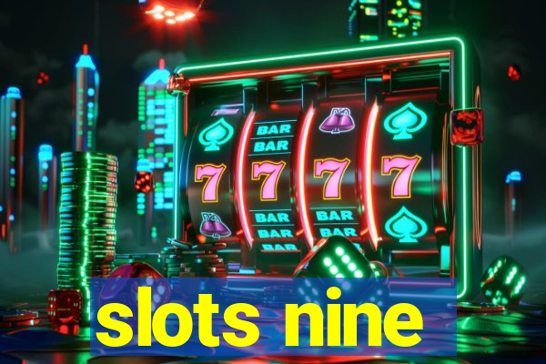 slots nine