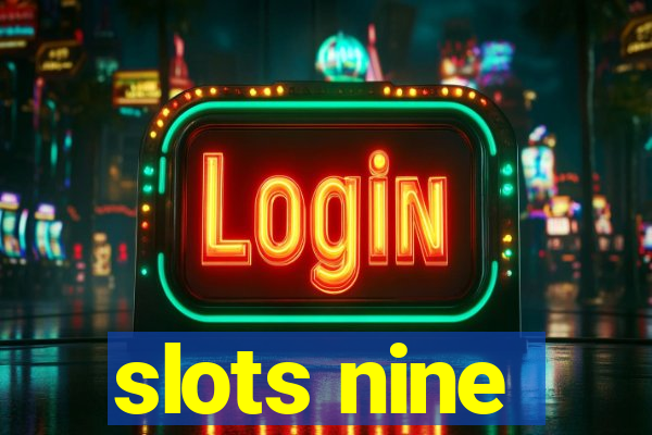 slots nine