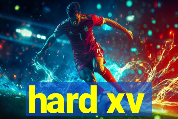 hard xv