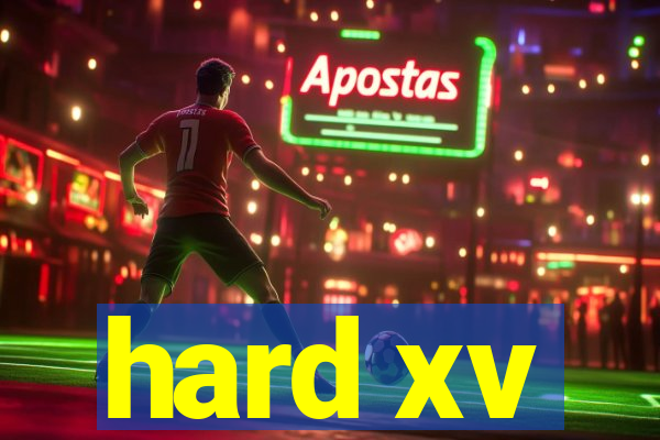 hard xv