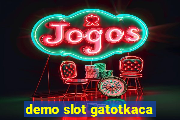 demo slot gatotkaca