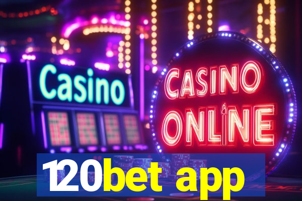 120bet app