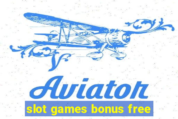 slot games bonus free