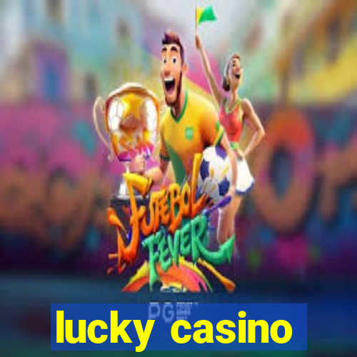 lucky casino