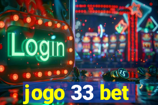 jogo 33 bet