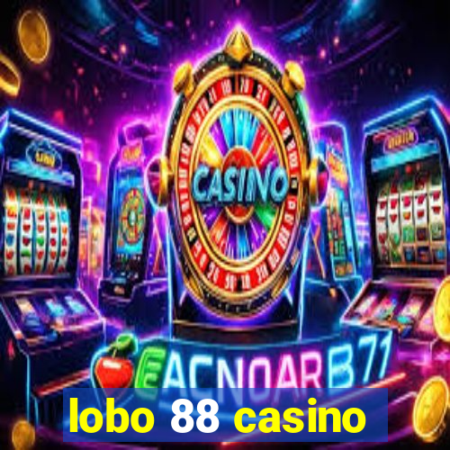 lobo 88 casino