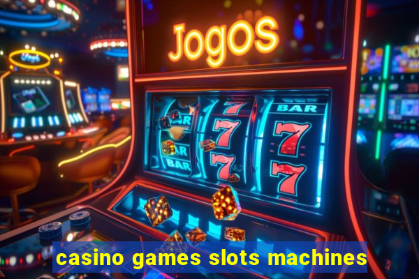 casino games slots machines