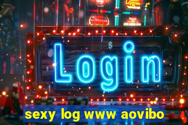 sexy log www aovibo