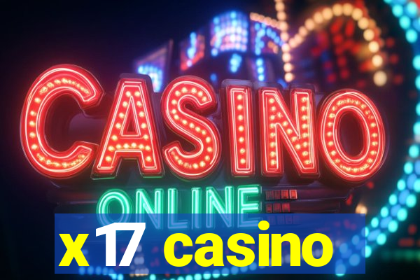 x17 casino