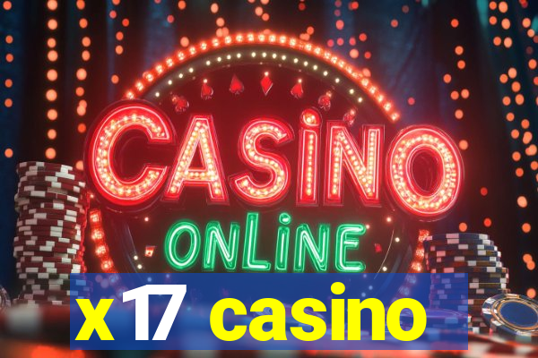 x17 casino