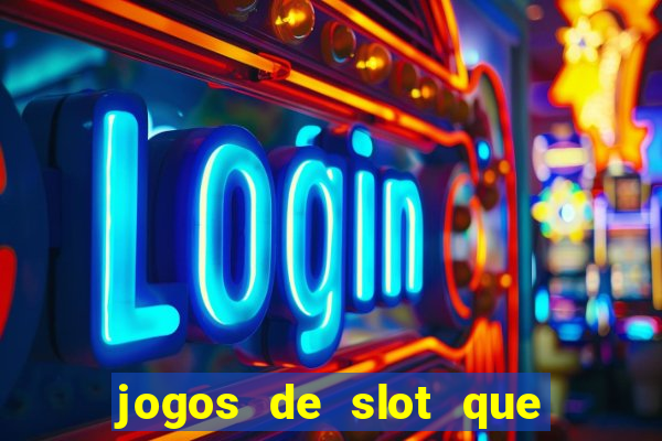 jogos de slot que paga no cadastro