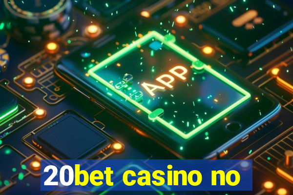 20bet casino no