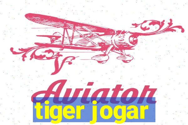 tiger jogar