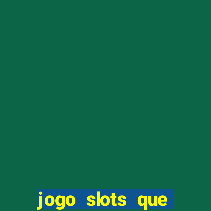 jogo slots que paga no cadastro