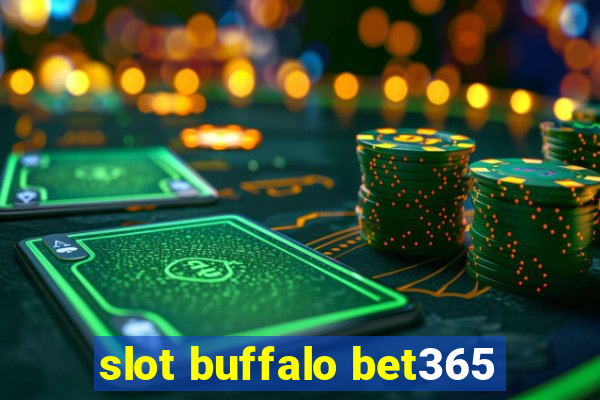 slot buffalo bet365