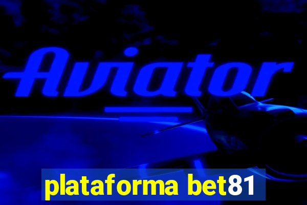 plataforma bet81