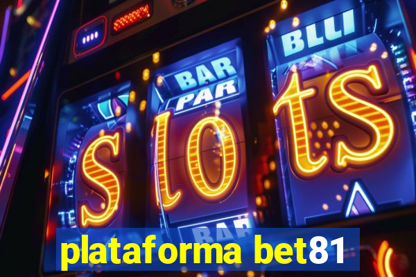 plataforma bet81