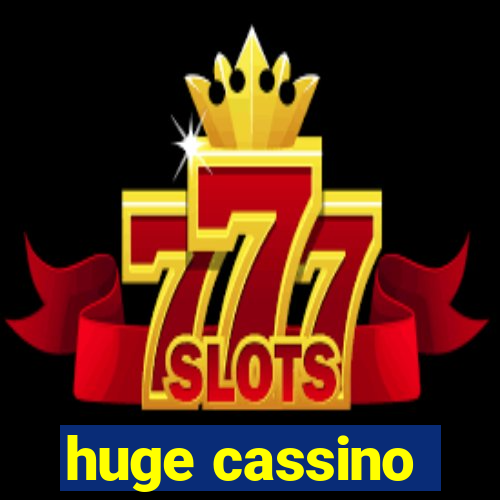 huge cassino