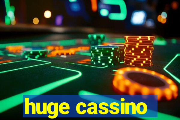 huge cassino