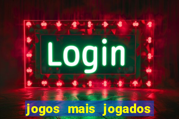 jogos mais jogados online do mundo