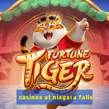 casinos at niagara falls