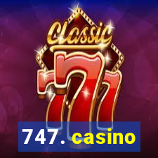 747. casino