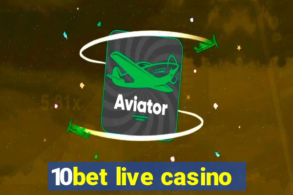 10bet live casino