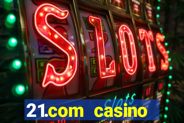 21.com casino online casino free no deposit bonus