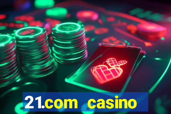 21.com casino online casino free no deposit bonus