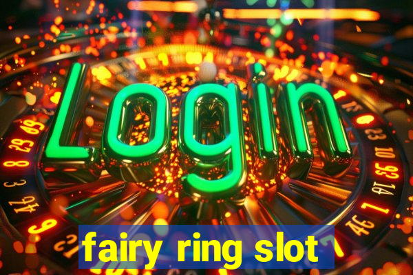 fairy ring slot