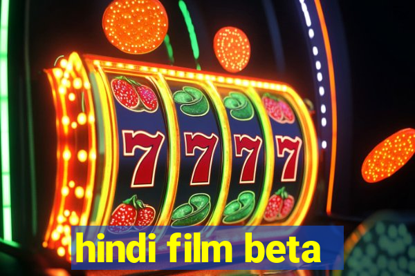 hindi film beta