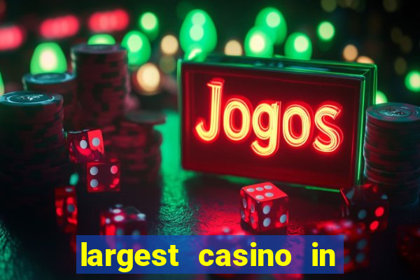 largest casino in the usa