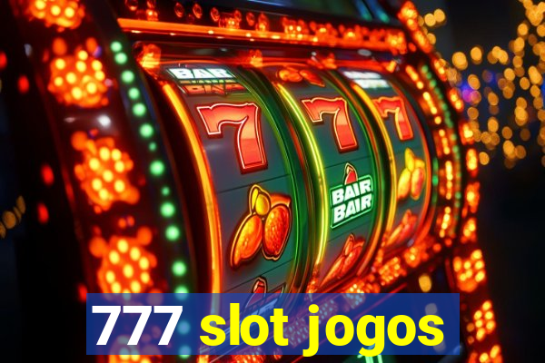 777 slot jogos