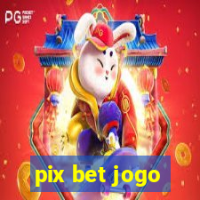 pix bet jogo