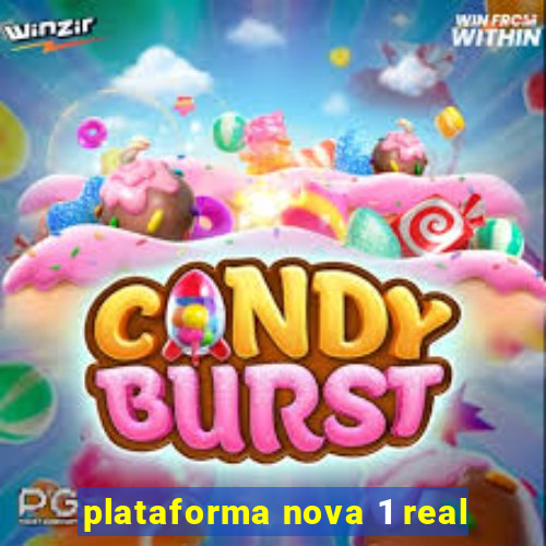 plataforma nova 1 real