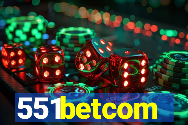 551betcom