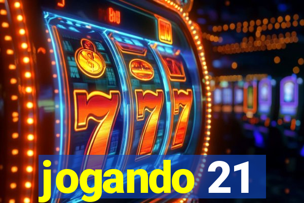 jogando 21