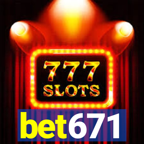 bet671