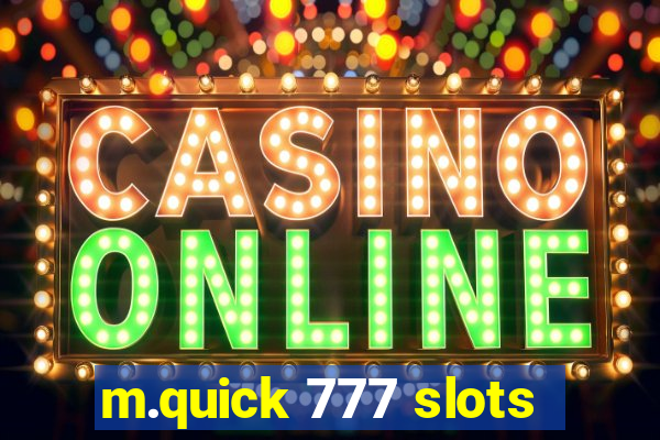 m.quick 777 slots