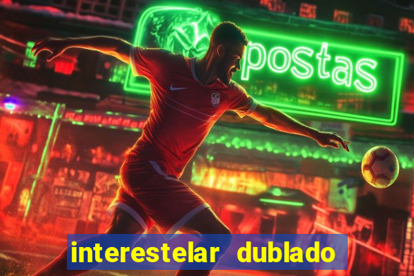 interestelar dublado google drive