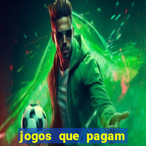 jogos que pagam dinheiro de verdade na hora