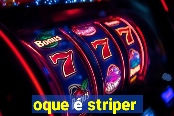 oque é striper