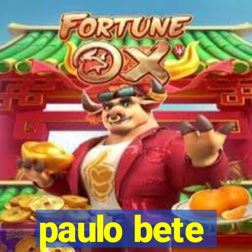 paulo bete